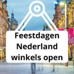 Feestdagen Nederland winkels open