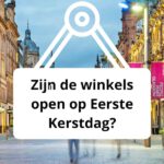 Zijn de winkels open op Eerste Kerstdag?