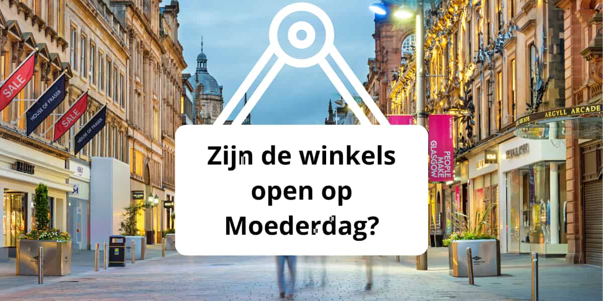 Zijn de winkels open op Moederdag?