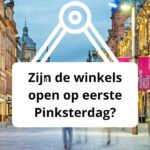 Zijn de winkels open op eerste Pinksterdag?