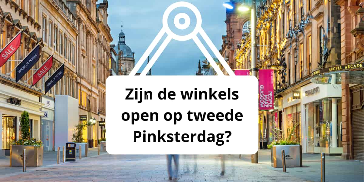 Zijn de winkels open op tweede Pinksterdag?